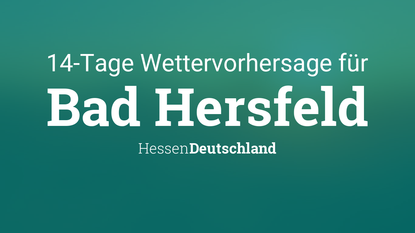 Wetter Bad Hersfeld 14 Tage